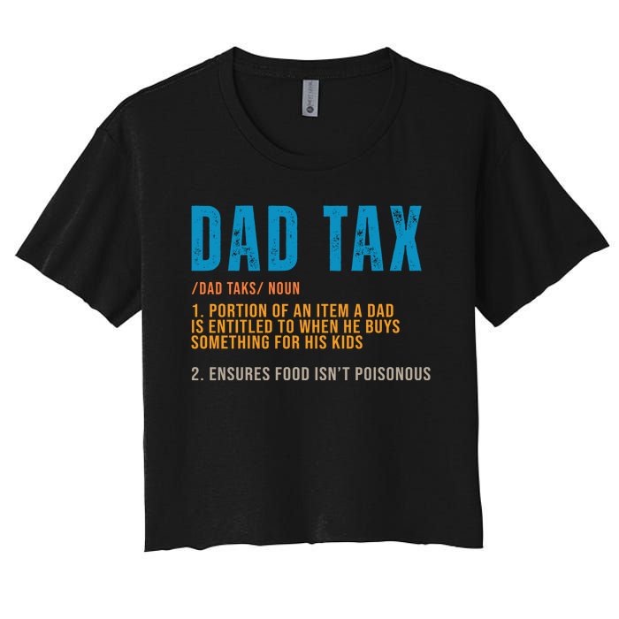 Dad Tax Definition Funny Fathers Day Women's Crop Top Tee