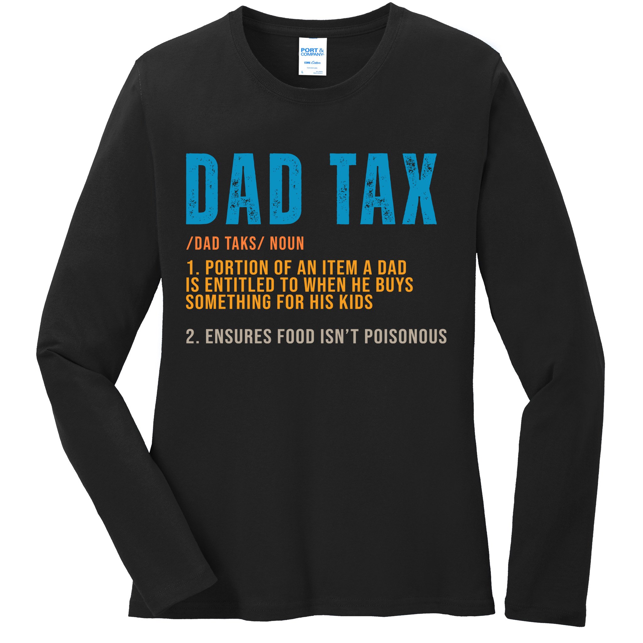 Dad Tax Definition Funny Fathers Day Ladies Long Sleeve Shirt