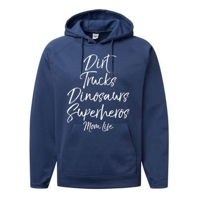 Dirt Trucks Dinosaurs Superheros Mom Life Meaningful Gift For Mom Performance Fleece Hoodie