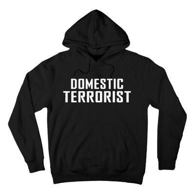 Domestic Terrorist Tall Hoodie