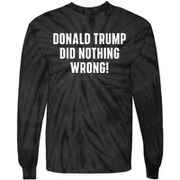 Donald Trump Did Nothing Wrong Tie-Dye Long Sleeve Shirt