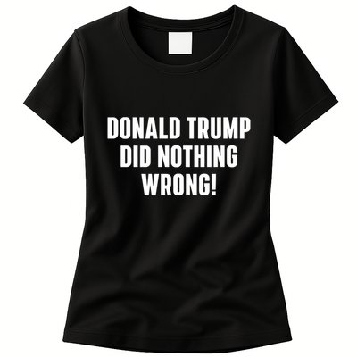 Donald Trump Did Nothing Wrong Womens T-Shirt