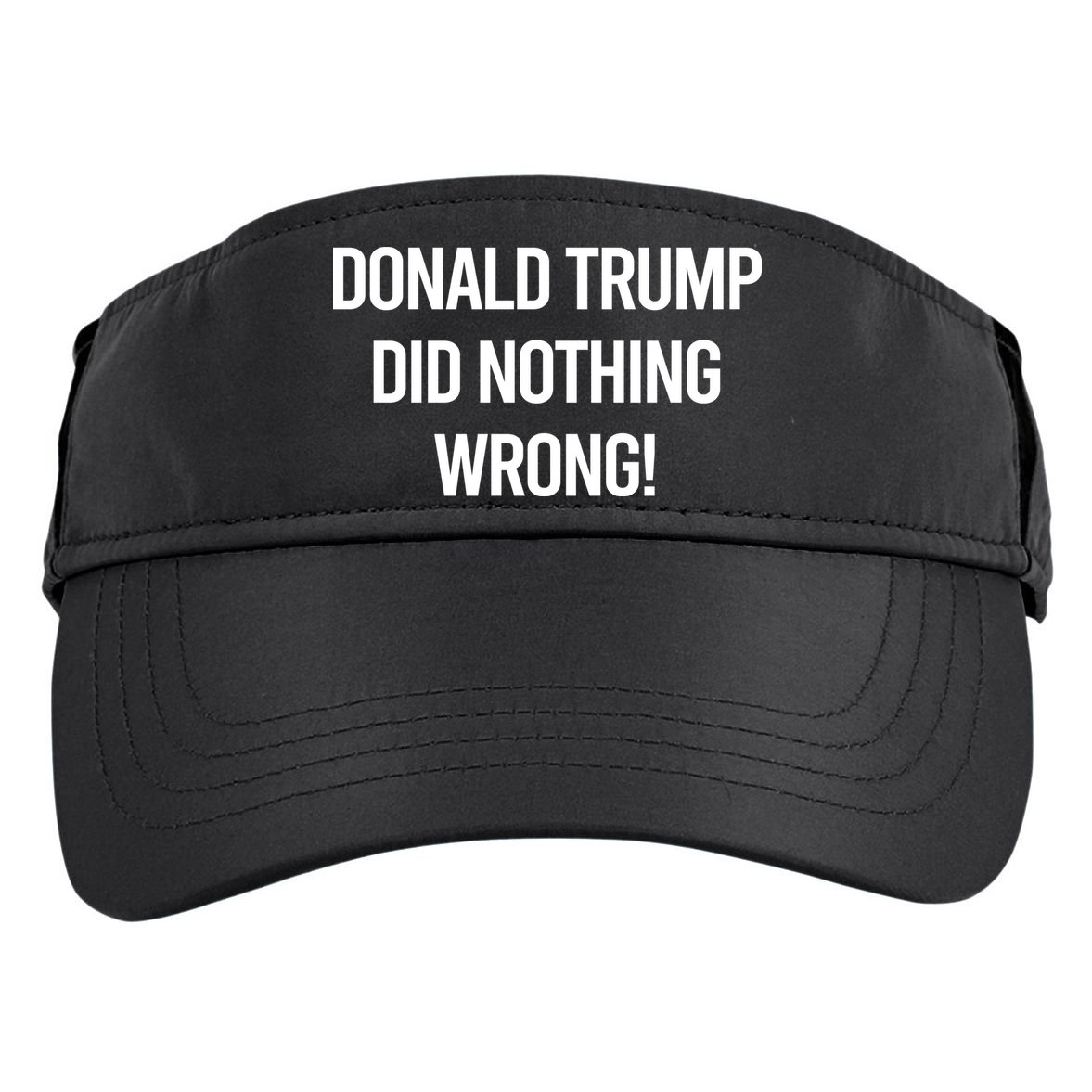 Donald Trump Did Nothing Wrong Adult Drive Performance Visor
