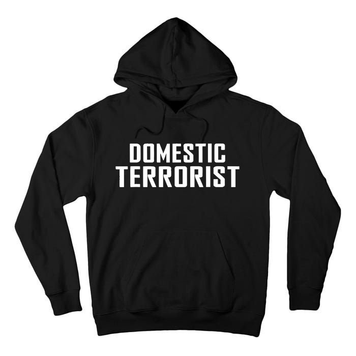 Domestic Terrorist Tall Hoodie