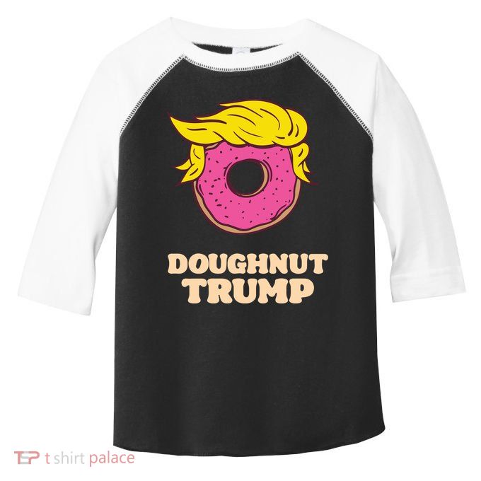 Donald Trump Doughnut Funny Humor Pun Donut Lover Toddler Fine Jersey T-Shirt