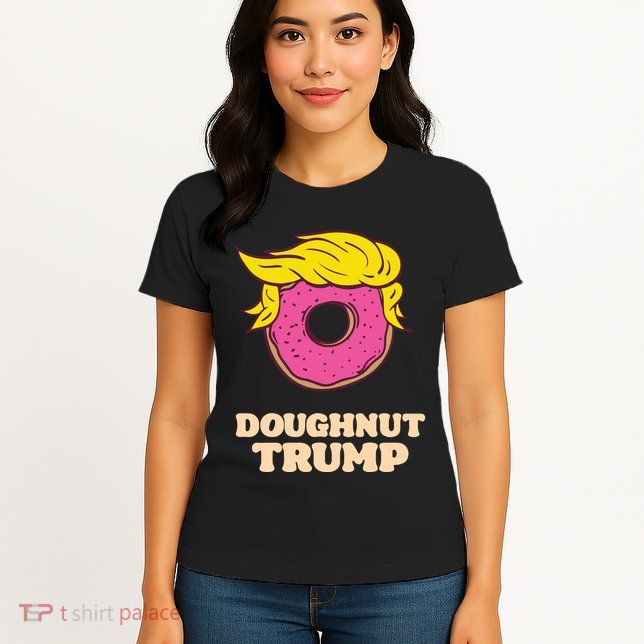 Donald Trump Doughnut Funny Humor Pun Donut Lover Womens T-Shirt