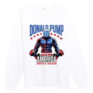 Donald Trump Election 2024 Donald Pump Make America Swole Again Premium Crewneck Sweatshirt