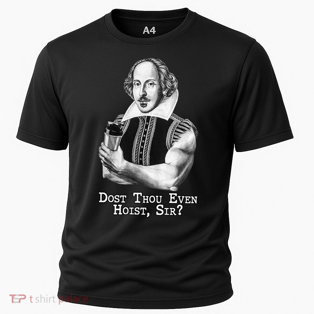 Dost Thou Even Hoist Sir Performance Shirt