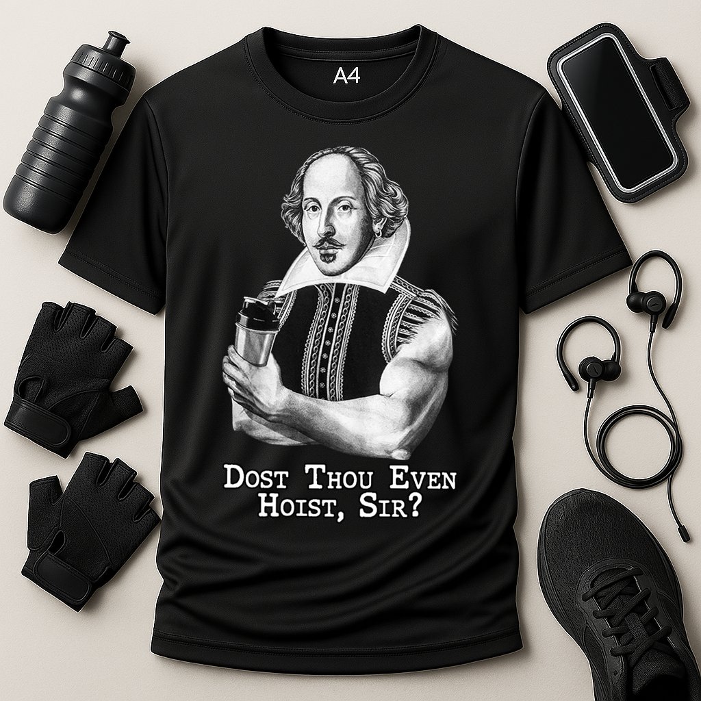 Dost Thou Even Hoist Sir Performance Shirt