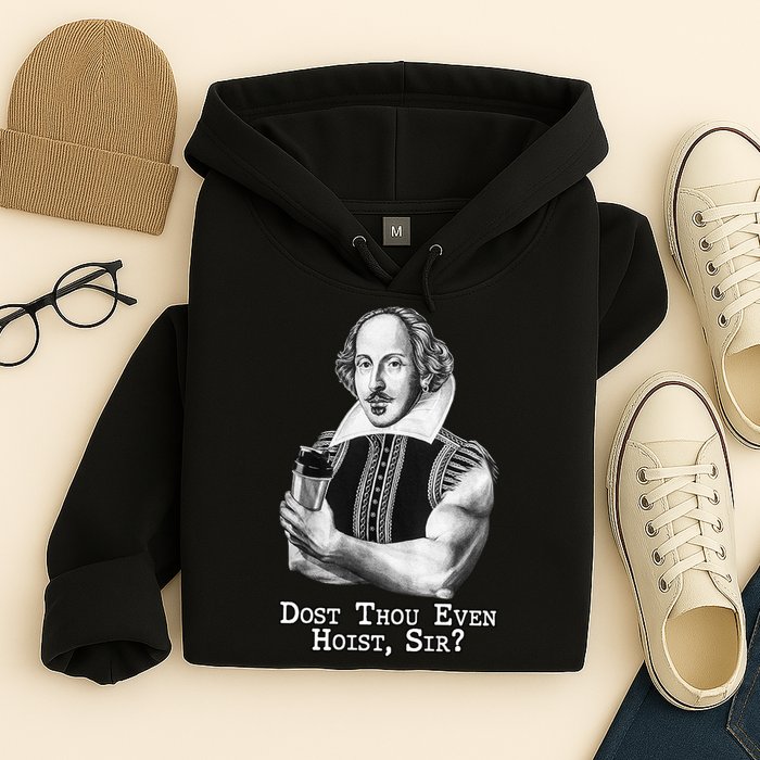 Dost Thou Even Hoist Sir Hoodie