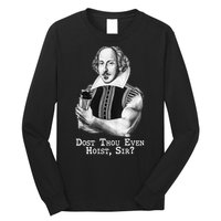 Dost Thou Even Hoist Sir Long Sleeve Shirt