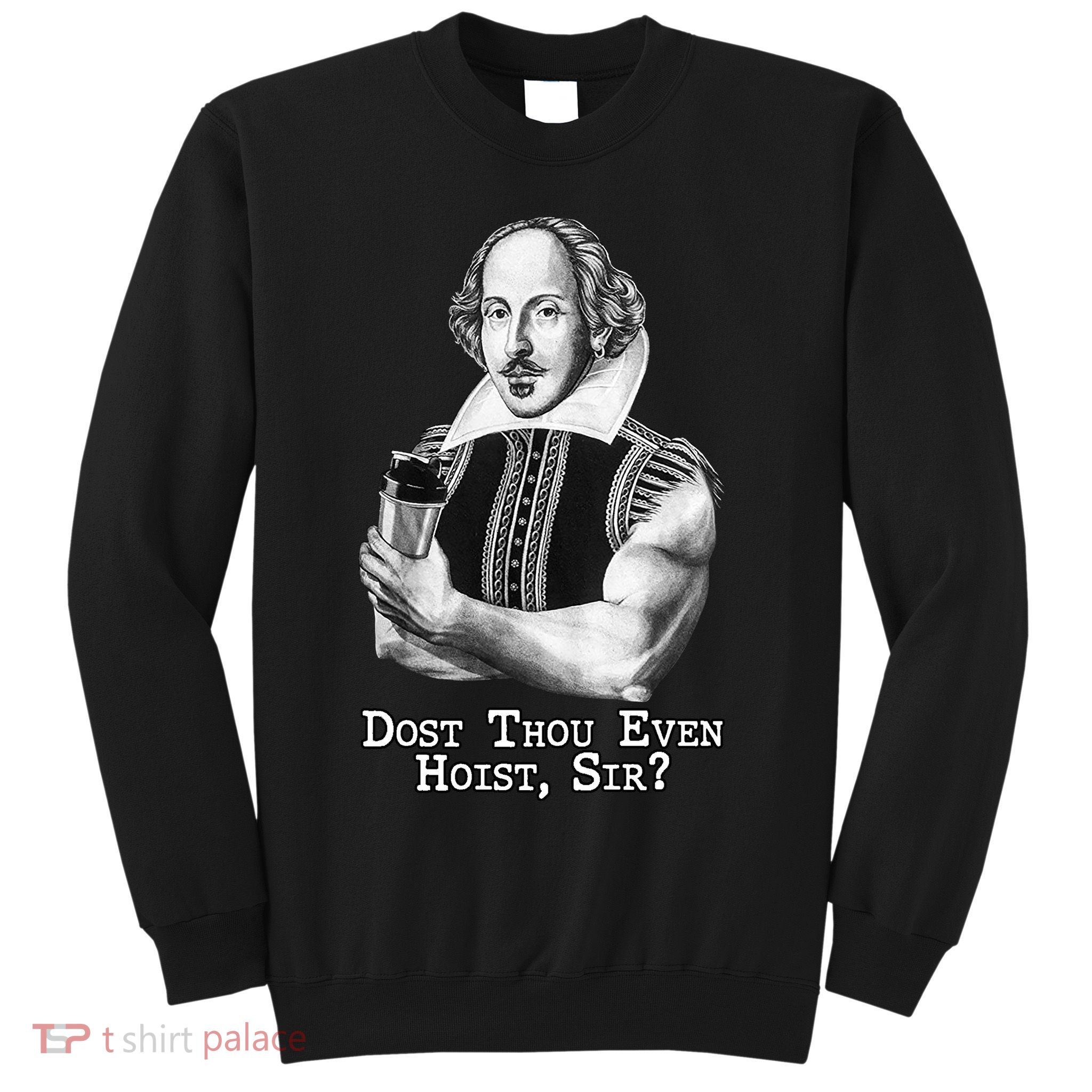 Dost Thou Even Hoist Sir Sweatshirt