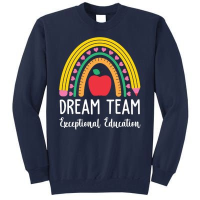 Dream Team Exceptional Education Gift For Teacher Tall Sweatshirt