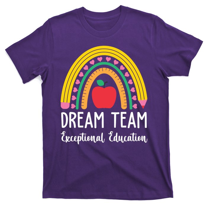 Dream Team Exceptional Education Gift For Teacher T-Shirt