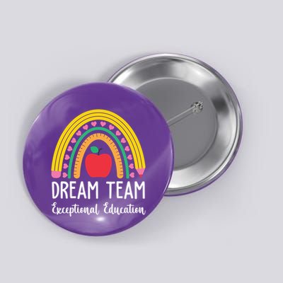 Dream Team Exceptional Education Gift For Teacher Button