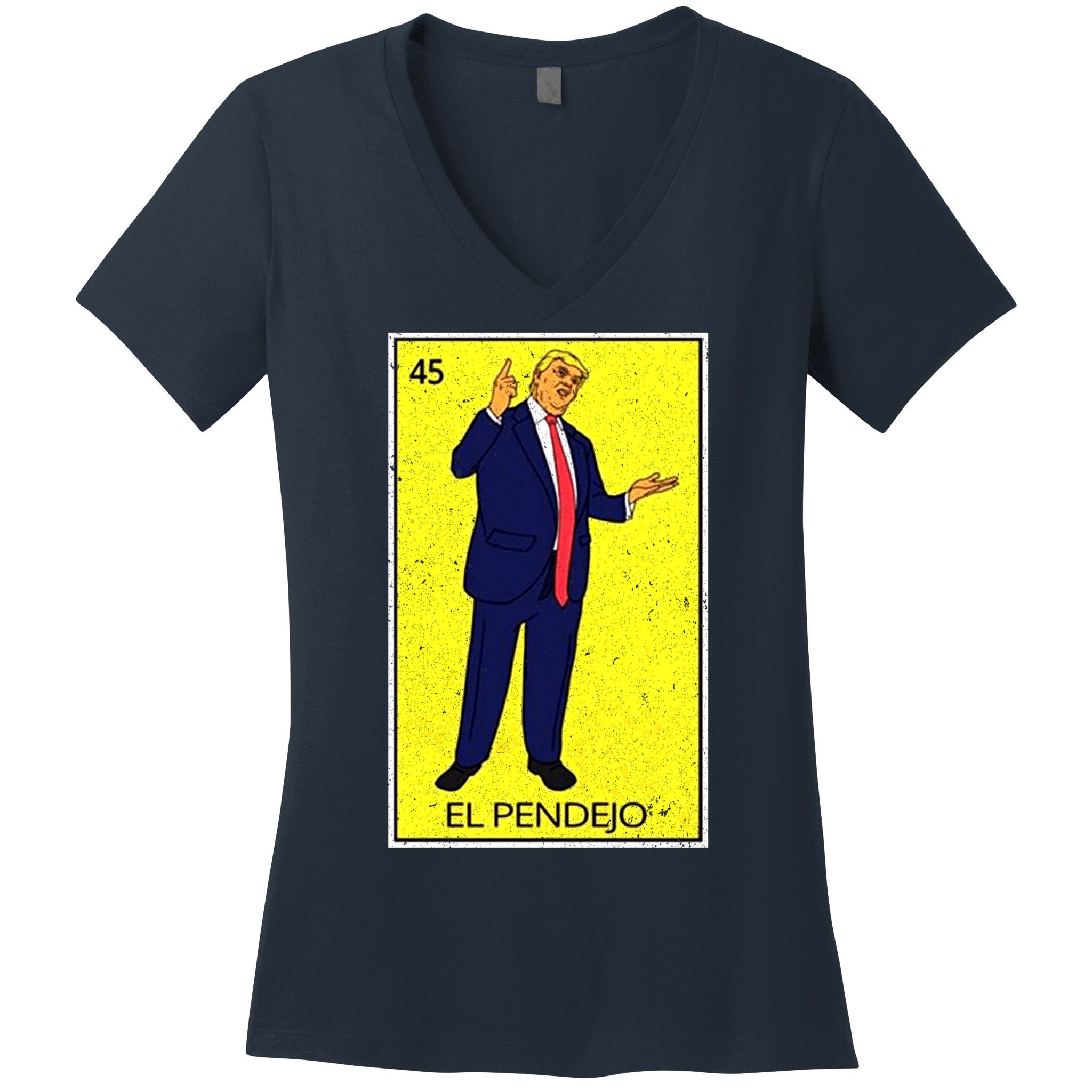 Donald Trump El Pendejo Women's V-Neck T-Shirt