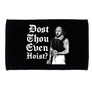 Dost Thou Even Hoist Bro Do You Even Lift Gym Shakespeare Gift Microfiber Hand Towel