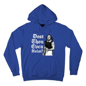 Dost Thou Even Hoist Bro Do You Even Lift Gym Shakespeare Gift Hoodie