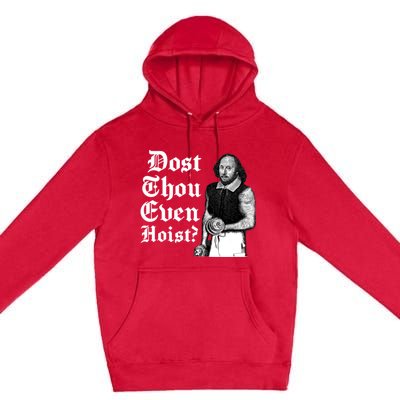 Dost Thou Even Hoist Bro Do You Even Lift Gym Shakespeare Gift Premium Pullover Hoodie