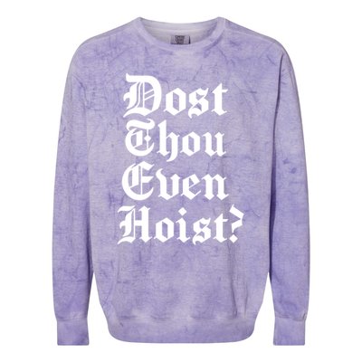 Dost Thou Even Hoist Bro Do You Even Lift Gym Workout Gift Colorblast Crewneck Sweatshirt