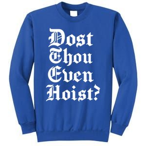 Dost Thou Even Hoist Bro Do You Even Lift Gym Workout Gift Sweatshirt