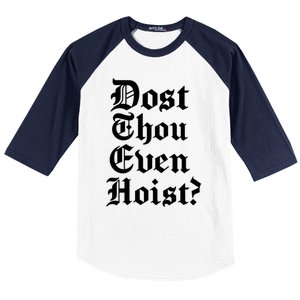 Dost Thou Even Hoist Bro Do You Even Lift Gym Workout Gift Baseball Sleeve Shirt