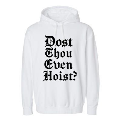 Dost Thou Even Hoist Bro Do You Even Lift Gym Workout Gift Garment-Dyed Fleece Hoodie