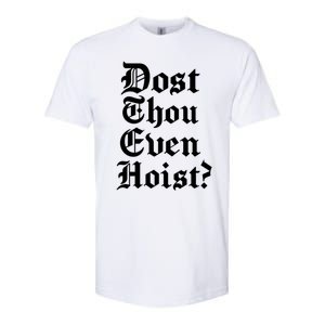 Dost Thou Even Hoist Bro Do You Even Lift Gym Workout Gift Softstyle CVC T-Shirt