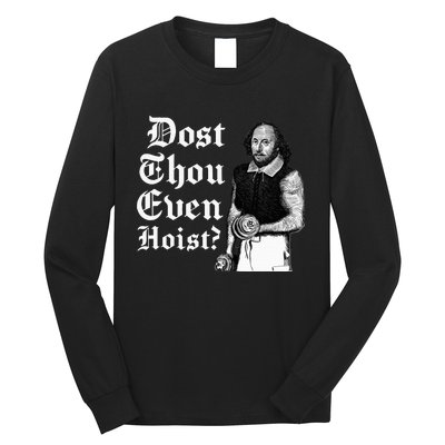 Dost Thou Even Hoist Bro Do You Even Lift Gym Shakespeare Long Sleeve Shirt