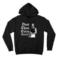 Dost Thou Even Hoist Bro Do You Even Lift Gym Shakespeare Tall Hoodie