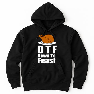 DTF Down To Feast Funny Thanksgiving Hoodie