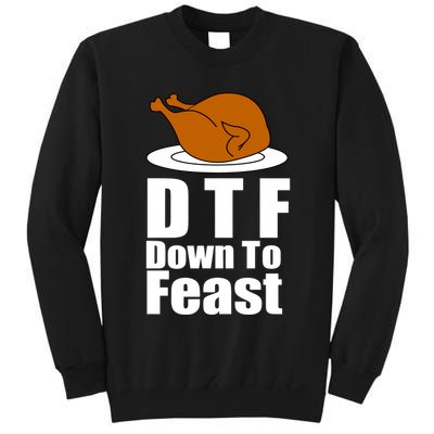 DTF Down To Feast Funny Thanksgiving Sweatshirt