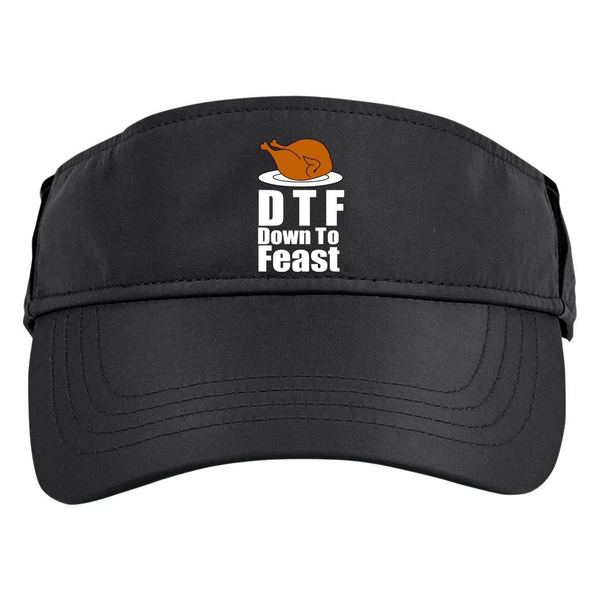 DTF Down To Feast Funny Thanksgiving Adult Drive Performance Visor