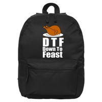 DTF Down To Feast Funny Thanksgiving 16 in Basic Backpack