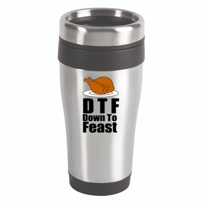DTF Down To Feast Funny Thanksgiving 16oz Travel Tumbler