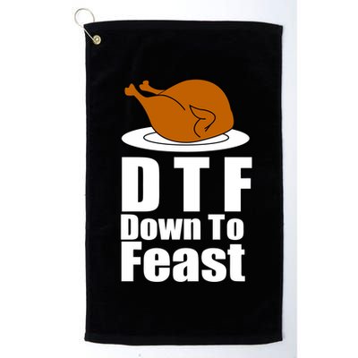 DTF Down To Feast Funny Thanksgiving Golf Towel