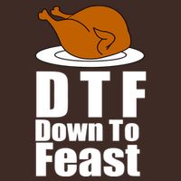 DTF Down To Feast Funny Thanksgiving Apron