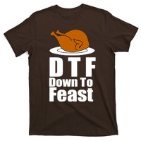 DTF Down To Feast Funny Thanksgiving T-Shirt