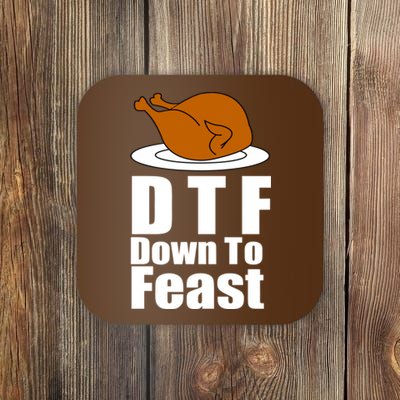 DTF Down To Feast Funny Thanksgiving Coaster