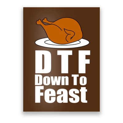 DTF Down To Feast Funny Thanksgiving Poster