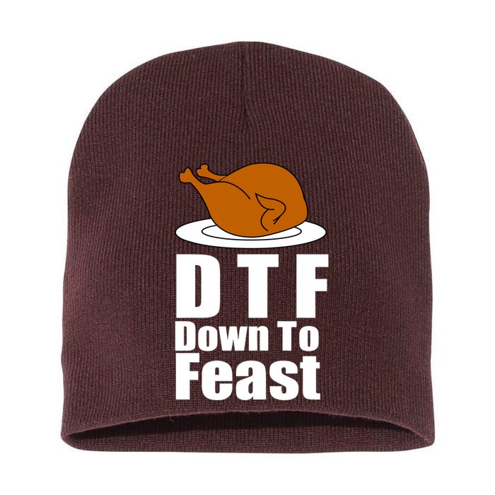 DTF Down To Feast Funny Thanksgiving Short Acrylic Beanie
