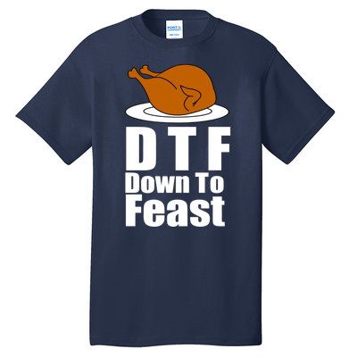 DTF Down To Feast Funny Thanksgiving Tall T-Shirt