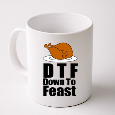 DTF Down To Feast Funny Thanksgiving Coffee Mug