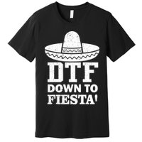 DTF Down To Fiesta Premium T-Shirt