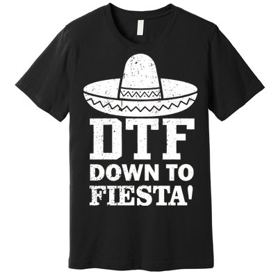 DTF Down To Fiesta Premium T-Shirt