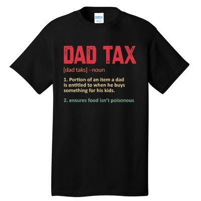 Dad Tax Funny Dad Tax Definition Father's Day Tall T-Shirt