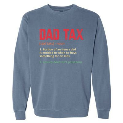 Dad Tax Funny Dad Tax Definition Father's Day Garment-Dyed Sweatshirt