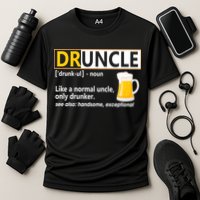 Druncle Tee For The Best Uncle Druncle Definition Performance Shirt