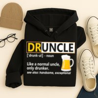 Druncle Tee For The Best Uncle Druncle Definition Hoodie