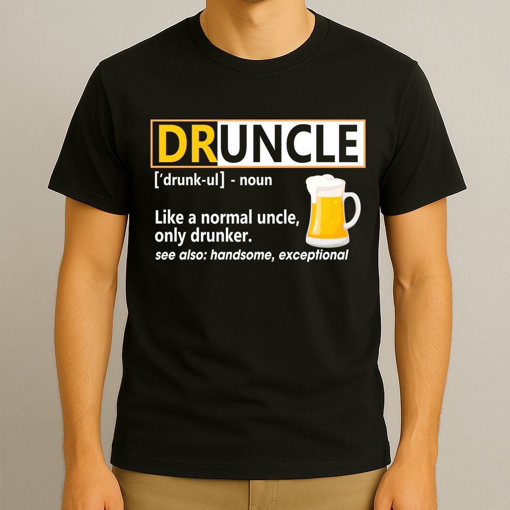 Druncle Tee For The Best Uncle Druncle Definition T-Shirt